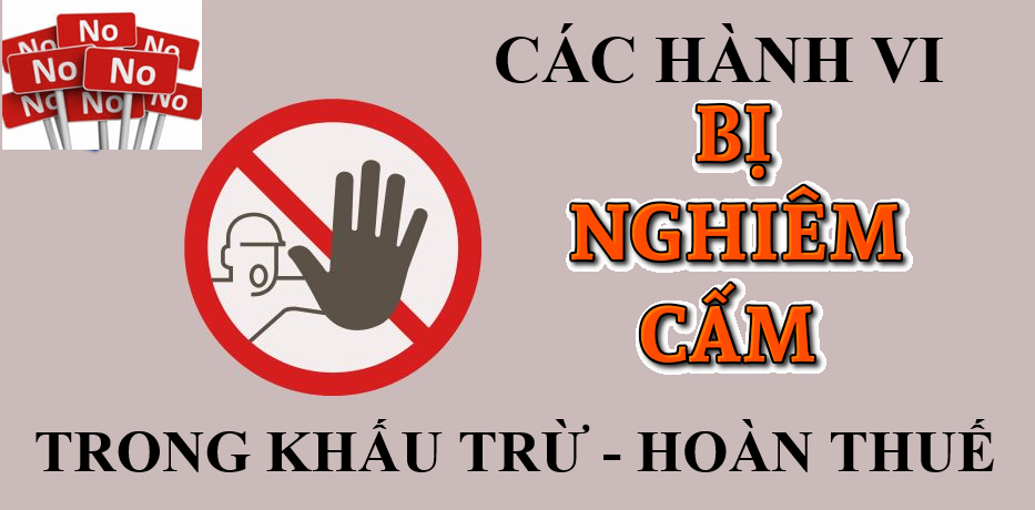 Các hành vi nghiêm cấm trong khấu trừ hoàn thuế