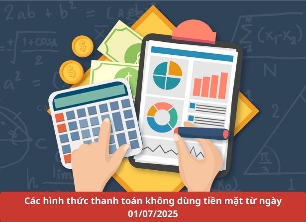 Các hình thức thanh toán không dùng tiền mặt từ ngày 01/07/2025