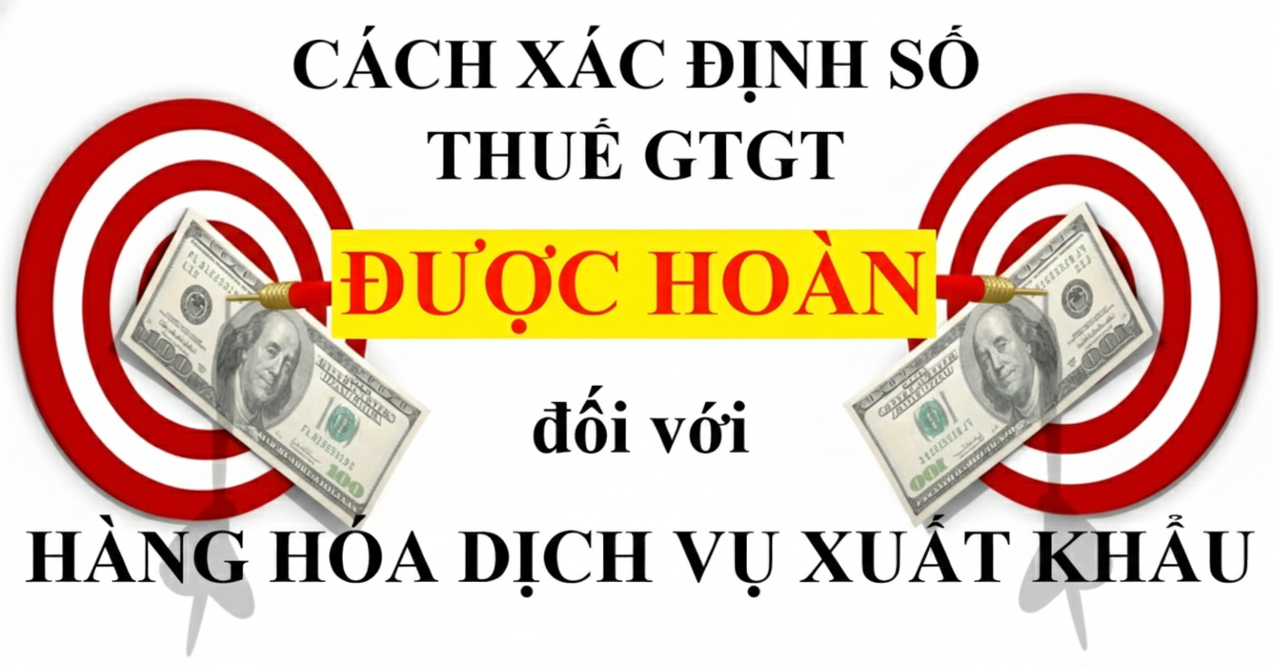 Cách xác định thuế GTGT được hoàn đối với hàng hóa dịch vụ xuất khẩu