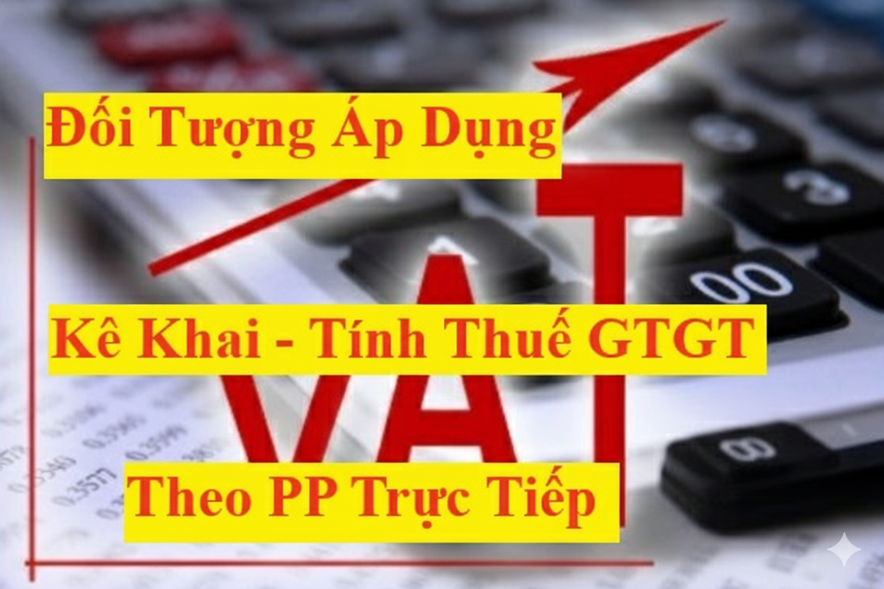 Đối tượng áp dụng kê khai thuế GTGT theo PP trực tiếp