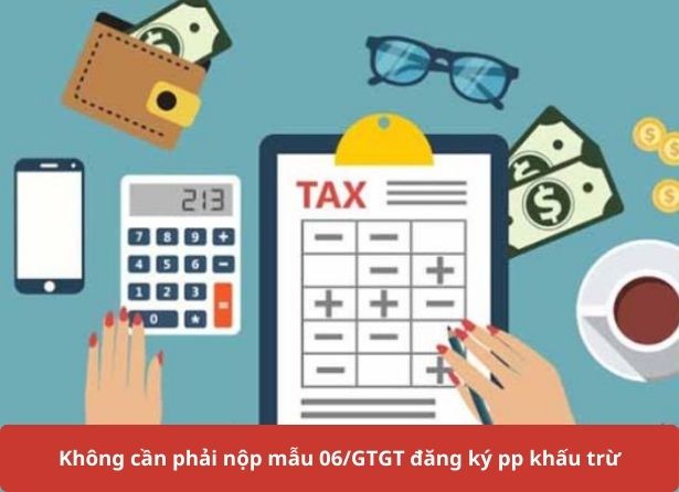 Không cần phải nộp mẫu 96/GTGT đăng ký pp khấu trừ