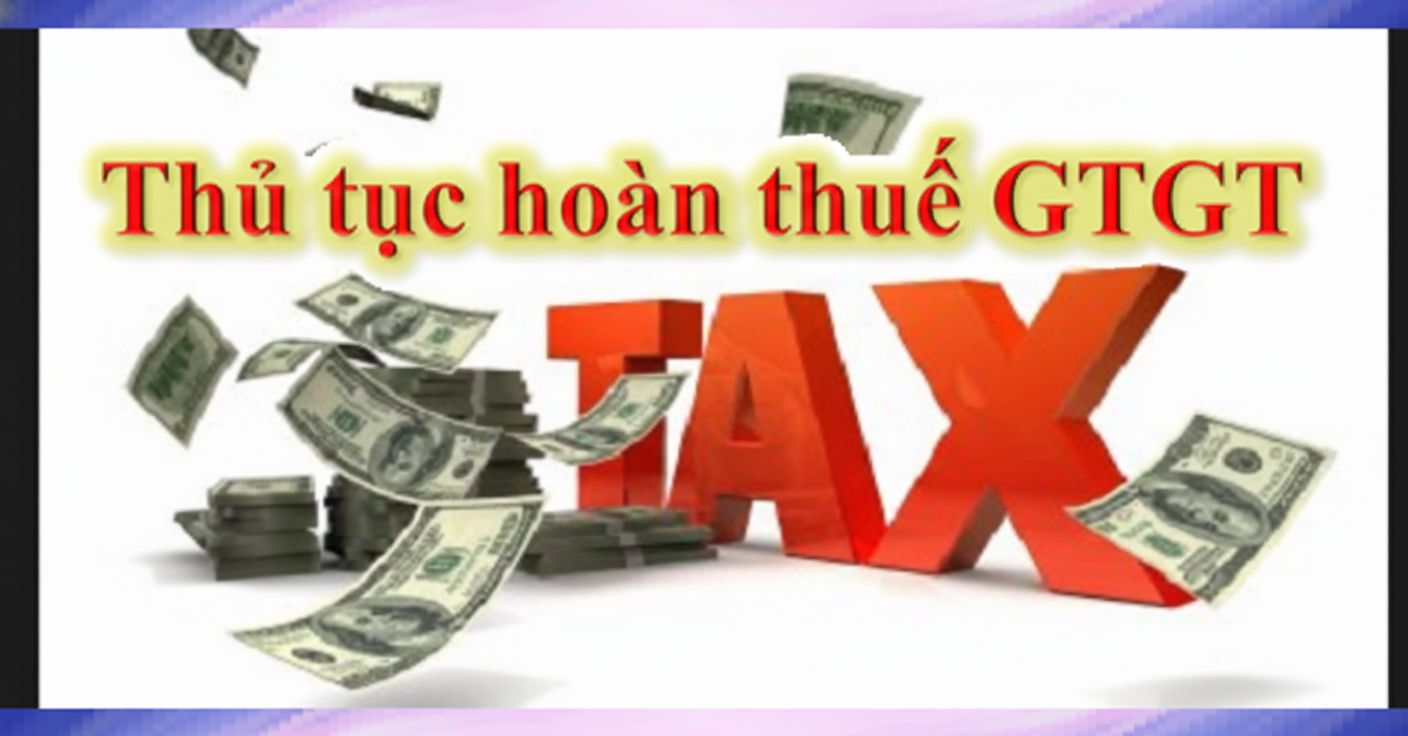 Thủ tục hoàn thuế GTGT