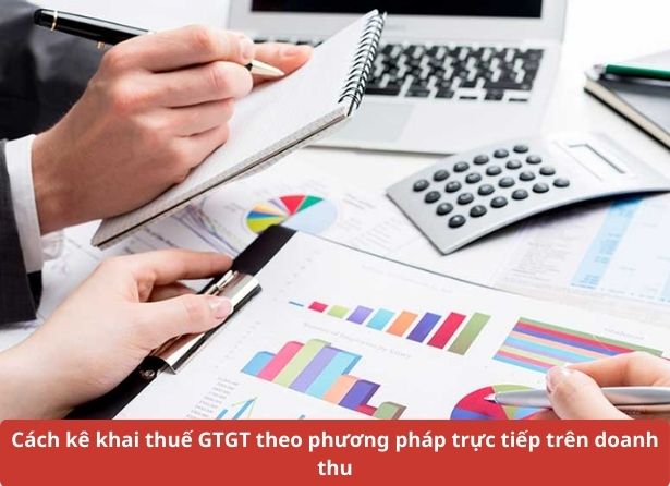 Cách ke ekhai thuế GTGT theo phương pháp trực tiếp trên doanh thu