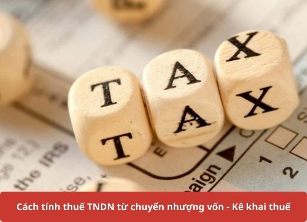 Cách tính thuế TNDN từ chuyển nhượng vốn kê khai thuế