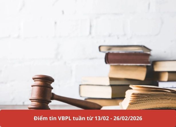 Điểm tin VBPL tuần từ 13/02 - 26/02/2026