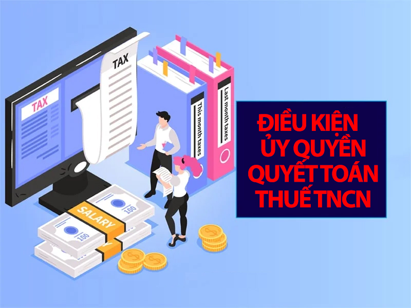 Ủy quyền quyết toán thuế tncn