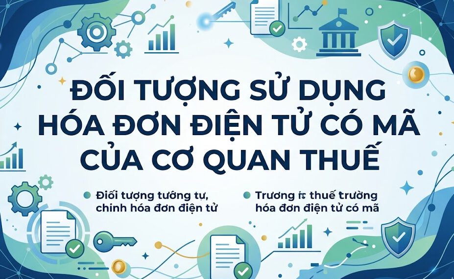 Đối tượng sử dụng hóa đơn điện tử có mã của cơ quan thuế