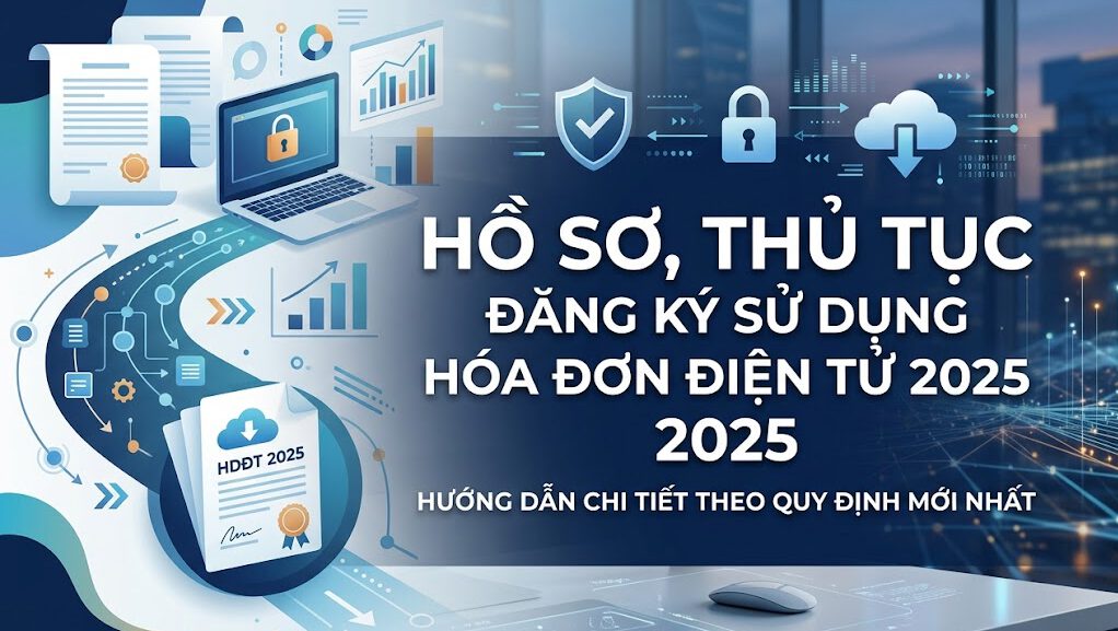 Hồ sơ, Thủ tục đăng ký sử dụng hóa đơn điện tử 2025