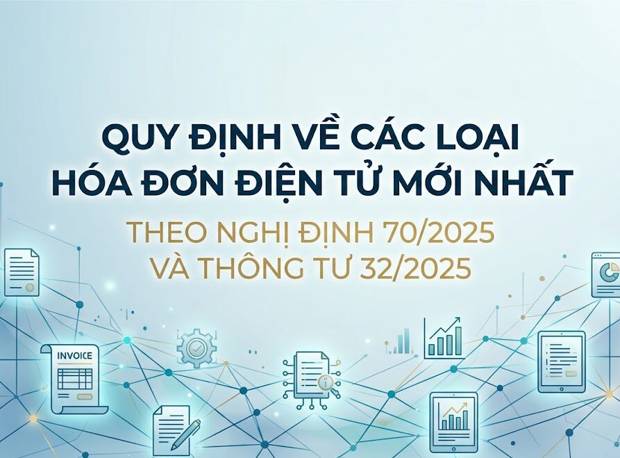 Quy định về Các loại hóa đơn điện tử mới nhất theo Nghị định 70/2025 và Thông tư 32/2025