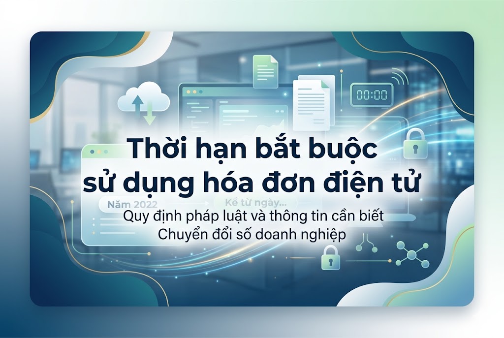 Thời hạn bắt buộc sử dụng hóa đơn điện tử