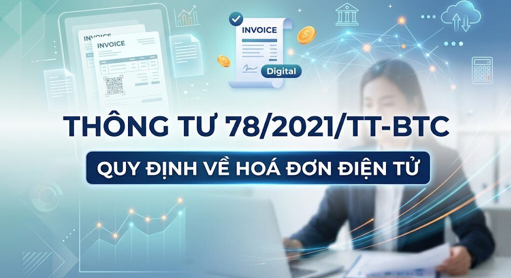 Thông tư 78/2021/TT-BTC quy định về hoá đơn điện tử