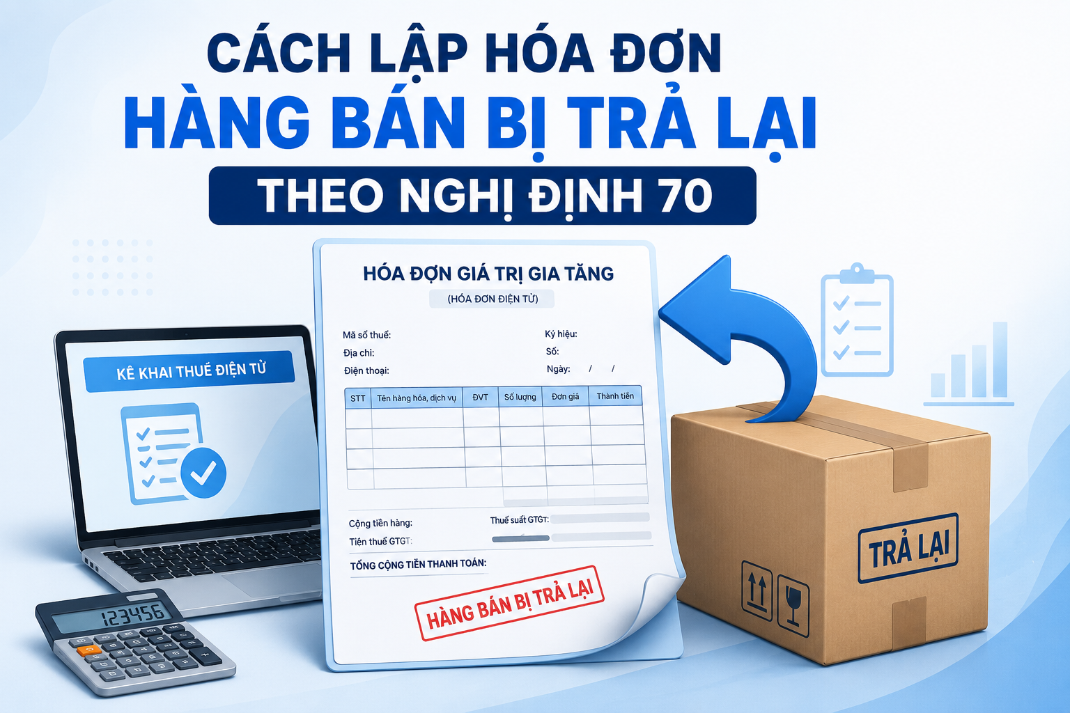 Cách lập hóa đơn hàng bán bị trả lại theo nghị định 70