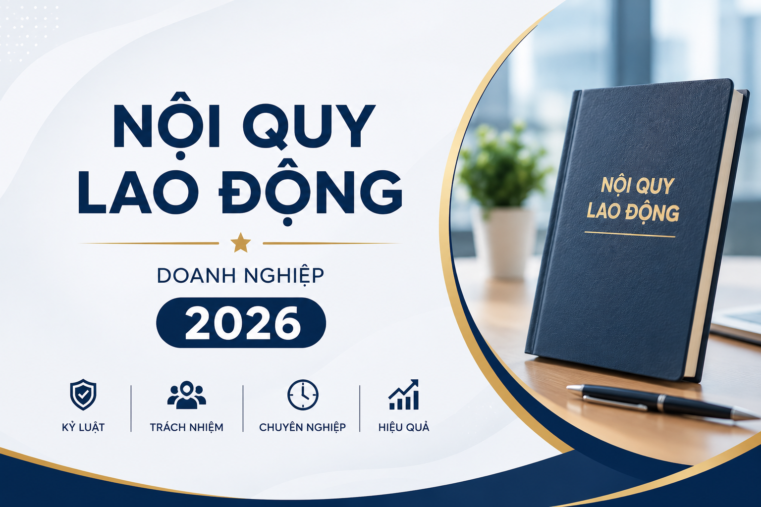 Mẫu nội quy lao động chuẩn mới nhất 2026 của doanh nghiệp