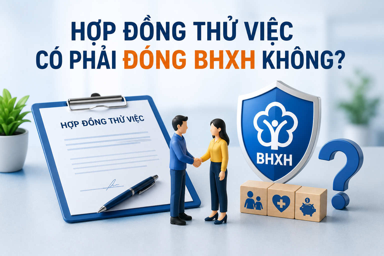 Hợp đồng thử việc có phải đóng BHXH không?